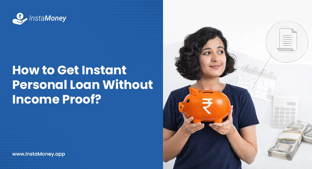 Instant Personal Loan Without Income Proof