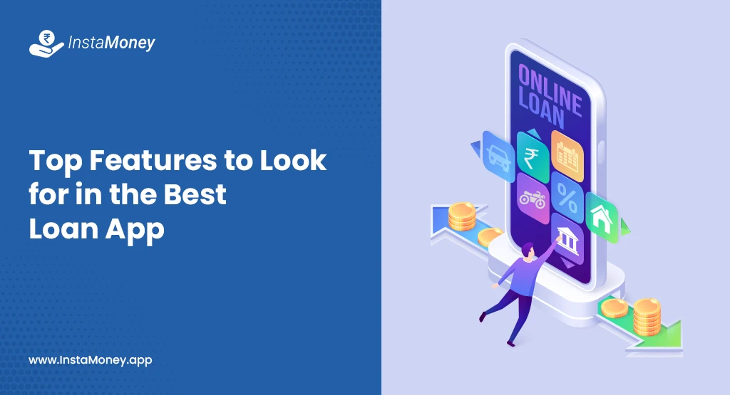 Top Features to Look for in the best loan app